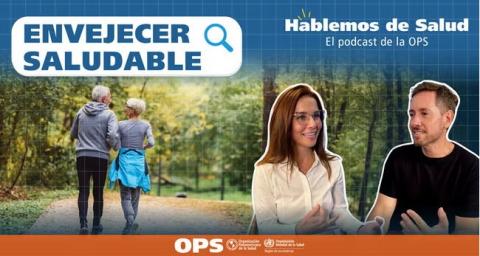 Imagen Podcast Envejecer saludable OPS-OMS